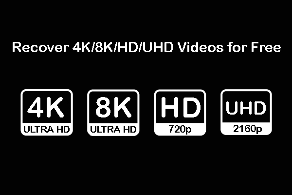 The Best Ways to Recover 4K/8K/HD/UHD Videos for Free