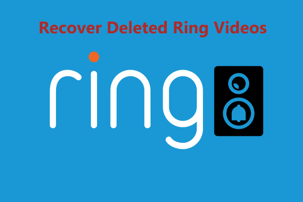 How Can You Recover Deleted Ring Videos on Any Devices?