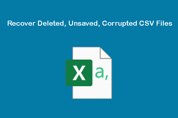 Guides on How to Recover Deleted, Unsaved, Corrupted CSV Files