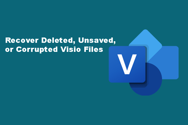 How to Recover Deleted, Unsaved, or Corrupted Visio Files?