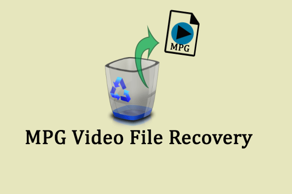 How Can You Recover MPG Files? Work with This Full Guide