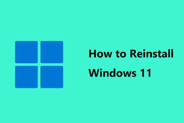 How to Reinstall Windows 11? Try 3 Simple Ways Here Now!