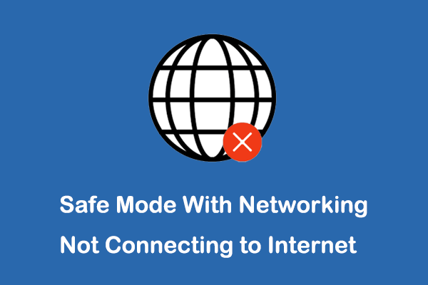 Fix: Safe Mode With Networking Not Connecting to Internet