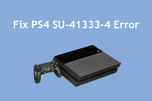 5 Maneiras de Resolver o Erro SU-41333-4 no Console PS4