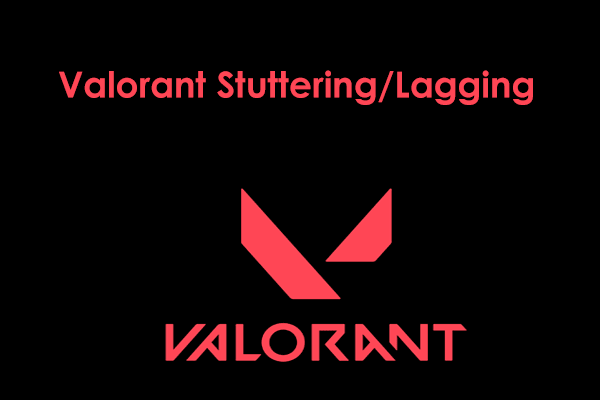 Why Is Valorant Stuttering/Lagging & How to Fix