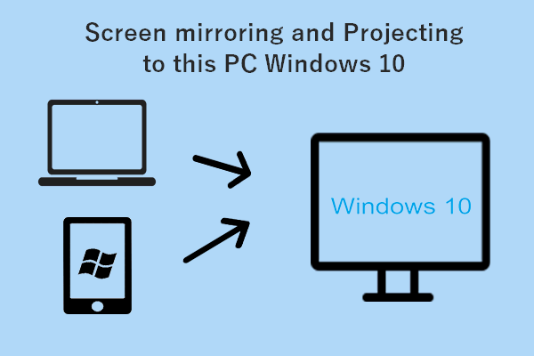 Projecting To This PC And Screen Mirroring On Windows 10