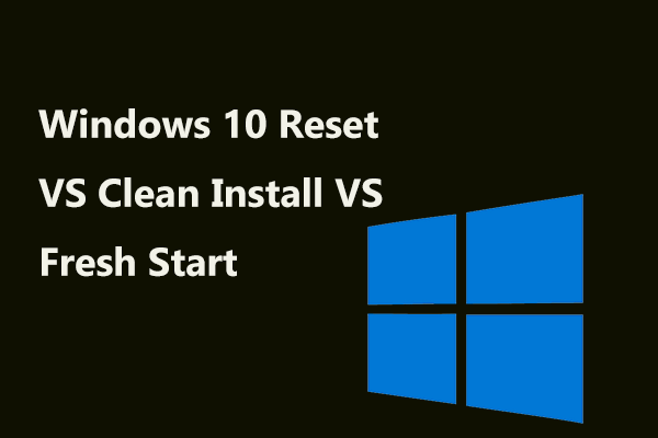 Windows 10 Reset VS Clean Install VS Fresh Start, Detailed Guide!