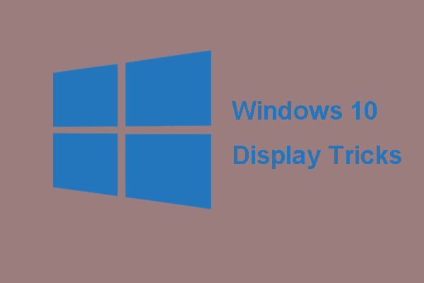 Several Windows Display Tricks to Help You Focus on the Task